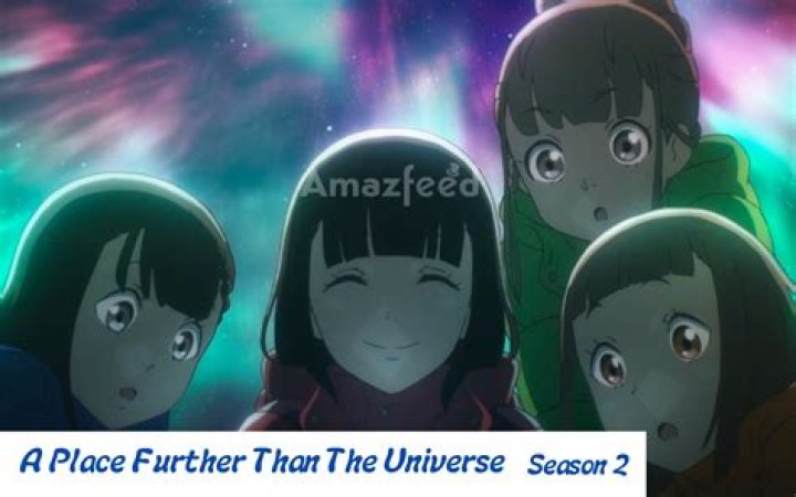 A Place Further Than The Universe Season 2 Release Date : Recap, Cast, Review, Spoilers, Streaming, Schedule & Where To Watch? - SarkariResult